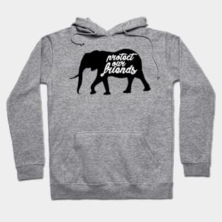 protect our friends - elephant Hoodie